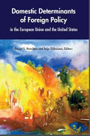 Domestic determinants of foreign policy in the European Union and the United States /