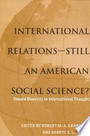 International relations--still an American social science? : toward diversity in international thought /