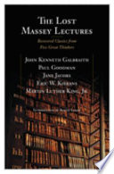 The lost Massey lectures : recovered classics from five great thinkers /