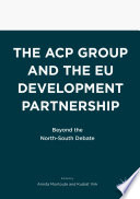 The ACP Group and the EU development partnership : beyond the North-South debate /