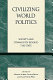 Civilizing world politics : society and community beyond the state /