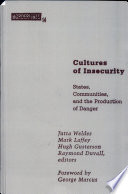 Cultures of insecurity : states, communities, and the production of danger /