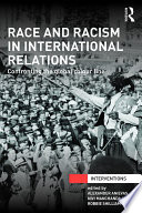 Race and racism in international relations : confronting the global colour line /