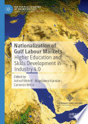 Nationalization of Gulf Labour Markets : Higher Education and Skills Development in Industry 4.0 /
