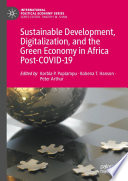 Sustainable Development, Digitalization, and the Green Economy in Africa Post-COVID-19 /