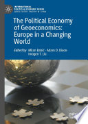 The Political Economy of Geoeconomics: Europe in a Changing World /