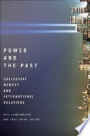 Power and the past : collective memory and international relations /