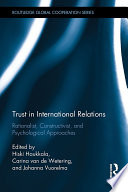 Trust in international relations : rationalist, constructivist, and psychological approaches /
