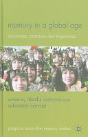 Memory in a global age : discourses, practices and trajectories /