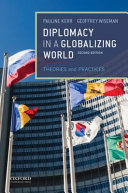 Diplomacy in a globalizing world : theories and practices /