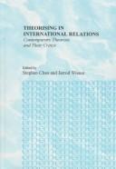 Theorising in international relations : contemporary theorists and their critics /