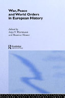 War, peace, and world orders in European history /