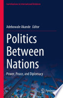 Politics Between Nations : Power, Peace, and Diplomacy /