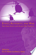 Ethics, Authority, and War : Non-State Actors and the Just War Tradition /
