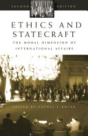 Ethics and statecraft : the moral dimension of international affairs /