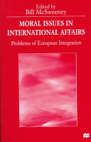 Moral issues in international affairs : problems of European integration /