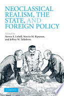 Neoclassical realism, the state, and foreign policy /