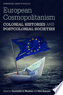 European cosmopolitanism : colonial histories and postcolonial societies /