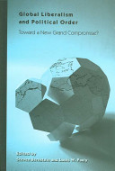 Global liberalism and political order : toward a new grand compromise? /