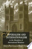 Imperialism and internationalism in the discipline of international relations /