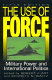 The use of force : military power and international politics /