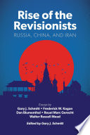 Rise of the revisionists : Russia, China, and Iran /