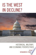 Is the West in decline? : historical, military, and economic perspectives /