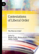 Contestations of Liberal Order : The West in Crisis? /
