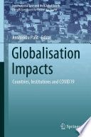 Globalisation Impacts : Countries, Institutions and COVID19 /