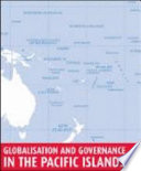 Globalisation and governance in the Pacific Islands /