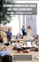 Between cosmopolitan ideals and state sovereignty : studies in global justice /