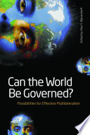 Can the world be governed? : possibilities for effective multilateralism /