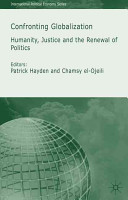 Confronting globalization : humanity, justice, and the renewal of politics /