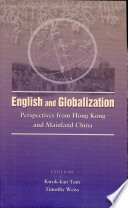 English and globalization : perspectives from Hong Kong and mainland China /