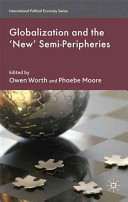 Globalization and the 'new' semi-peripheries /