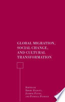 Global Migration, Social Change, and Cultural Transformation /