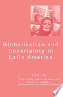Globalization and Uncertainty in Latin America /