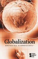 Globalization : opposing viewpoints /