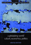 A globalizing world? : culture, economics, politics /