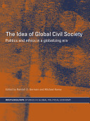 The idea of global civil society : politics and ethics in a globalizing era /