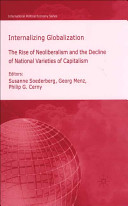Internalizing globalization : the rise of neoliberalism and the decline of national varieties of capitalism /