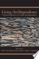 Living (in)dependence : critical perspectives on global interdependence /