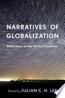 Narratives of globalization : reflections on the global condition /