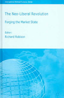 The neo-liberal revolution : forging the market state /