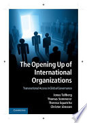 The opening up of international organizations : transnational access in global governance /