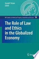 The role of law and ethics in the globalized economy /