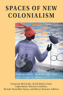 Spaces of new colonialism : reading schools, museums and cities in the tumult of globalization /