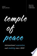 Temple of peace? : international cooperation and stability since 1945 /