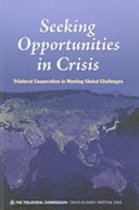 Seeking opportunities in crisis : trilateral cooperation in meeting global challenges /