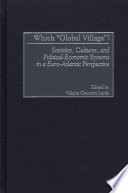 Which "global village"? : societies, cultures, and political-economic systems in a Euro-Atlantic perspective /